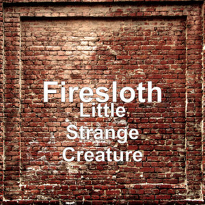 Little Strange Creature - Radio Edit by Firesloth