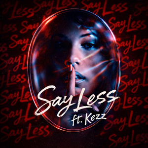 Say Less by Crimson Chill, Kezz