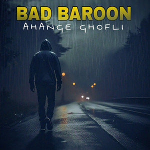 Ahange Ghofli - Bad Baroon