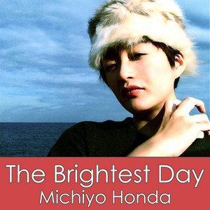 The Brightest Day by 本田みちよ