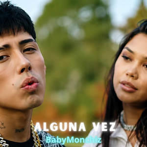 ALGUNA VEZ by BabyMonchiz