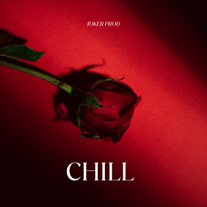 CHILL by MAKI BOY