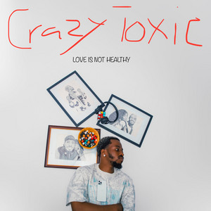 Crazy Toxic(Love Is Not Healthy) by Dennis Miy