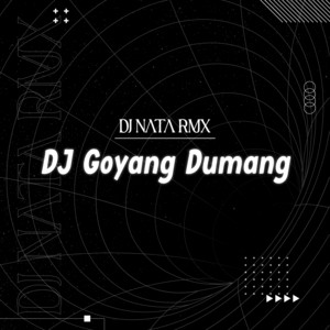 Dj Goyang Dumang by DJ NATA RMX