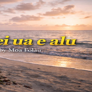 Moa Folau Music - Lenei ua e alu
