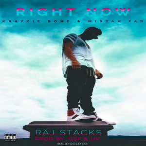 Right Now (feat. Krayzie Bone & Mistah Fab) by Raj Stacks, Krayzie Bone, Mistah F.A.B.