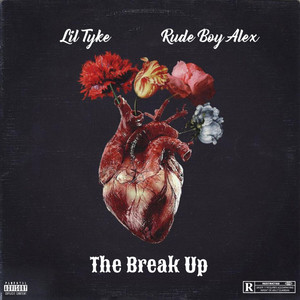 Lil Tyke - The Break Up (feat. Rude Boy Alex)