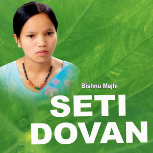 Bishnu Majhi - Seti Dovan