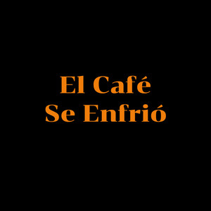 El cafe se enfrio by Yorman Valser