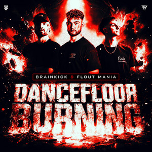 Dancefloor Burning by Brainkick, Flout Mania