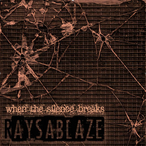 When the Silence Breaks by Raysablaze