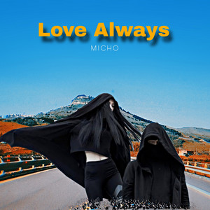 MICHO - Love Always