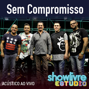 Sem Compromisso no Estúdio Showlivre (Acústico) [Ao Vivo] album