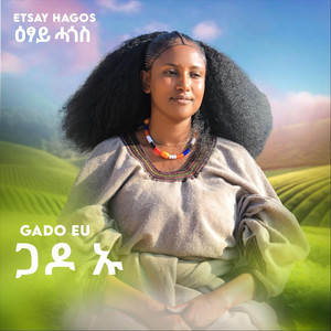 Etsay Hagos - Gadu Eu