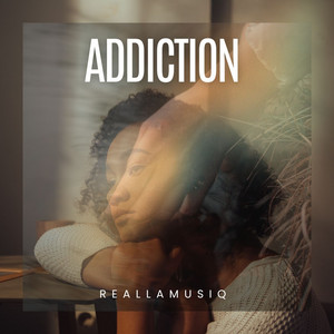Addiction by RealLaMusiq