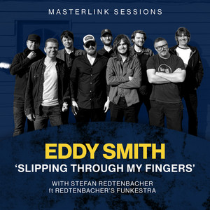 Slipping Through My Fingers - Masterlink Sessions by Eddy Smith, Stefan Redtenbacher, Redtenbacher's Funkestra