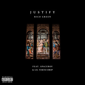 Justify by Rico Green, Space Boy, Lil Tokyo Drip