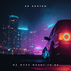 We Were Meant to Be by SK Austen