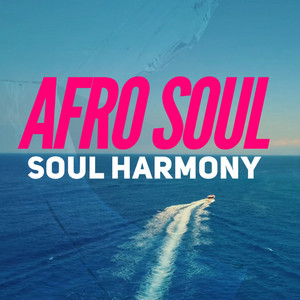 Afro Soul by Soul Harmony