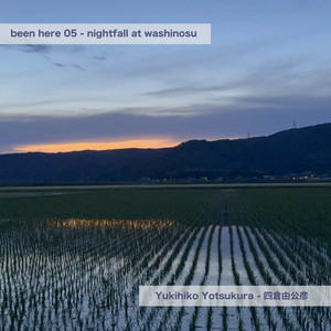 Been here 05 - Nightfall at Washinosu by Yukihiko Yotsukura
