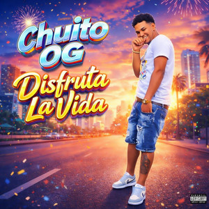 Disfruta La Vida by Chuito OG