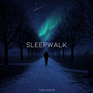 Sleepwalk by Tobi Kandler