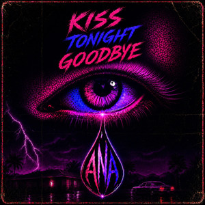 Kiss Tonight Goodbye by AnA