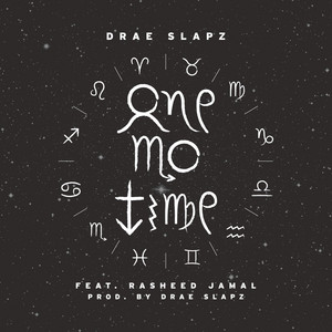 One Mo Time by Drae Slapz, Rasheed Jamal