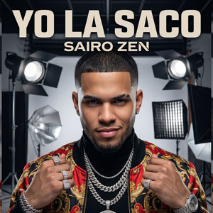 Yo la saco by Sairo Zen