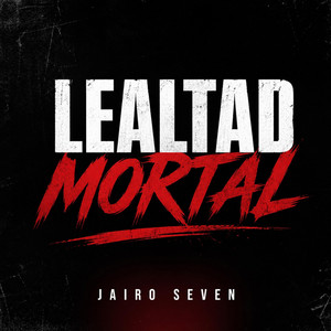 Lealtad Mortal by Jairo seven