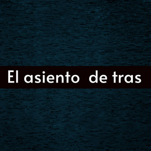 El asiento de tras by henrri rahdames acosta rosa
