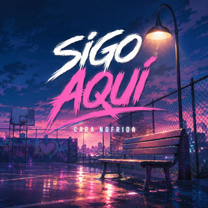 Sigo aquí by Cara Nofrida