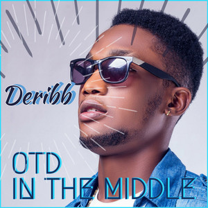Otd in The Middle (Tts Freestyle) by Deribb