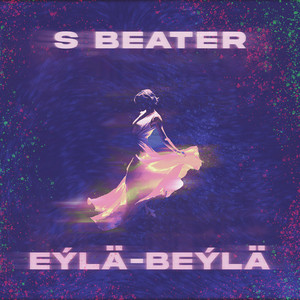 S Beater - Eyla-Beyla