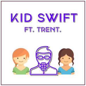 Kid Swift - This Could Be Us (feat. Trent.)