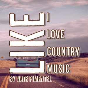 Nate Pimentel - Like I Love Country Muisc