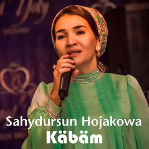 Sahydursun Hojakowa - Käbäm