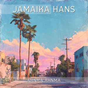 Ahnma Ahnma by Jamaika Hans