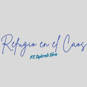 Refugio en el Caos by Dj hay-z Soriano, Sykreb Sira