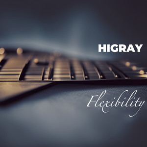 HIGRAY — Flexibility
