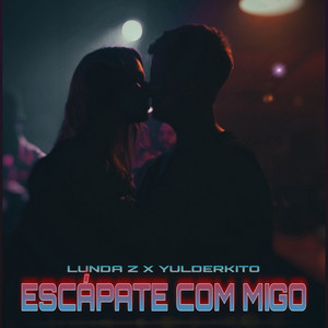 Lunda Z & Yulderkito - ESCÁPATE COM MIGO