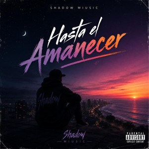 Hasta el amanecer by Shadow miusic