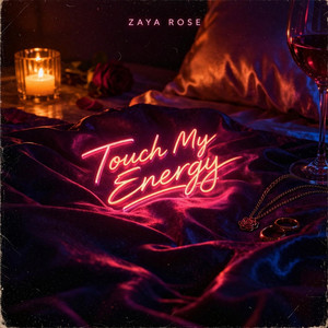 Touch My Energy by Zaya Rose