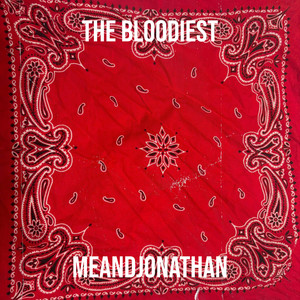 The Bloodiest by Meandjonathan