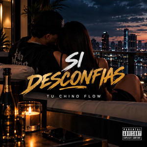 SI DESCONFIAS by TU CHINO FLOW