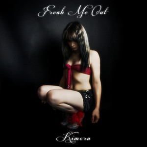 Freak Me Out by KIMORA