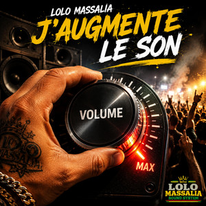 J'augmente le son by Lolo massalia