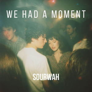 We Had a Moment by SOURWAH