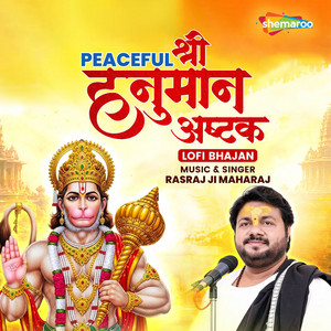 Peaceful Shree Hanuman Ashtak Lofi Bhajan by Rasraj Ji Maharaj
