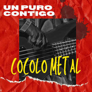 Un Puro Contigo by Cocolo Metal